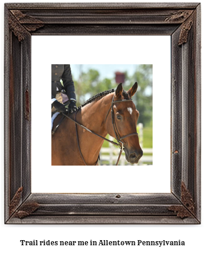 trail rides near me in Allentown, Pennsylvania